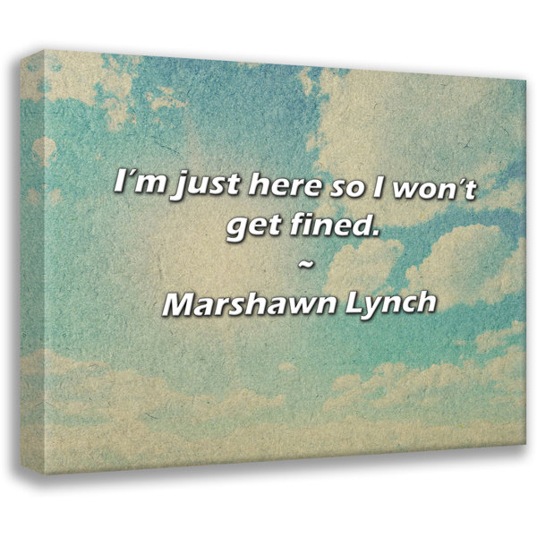 Latitude Run® Marshawn Lynch Quote: I’m just here so I won’t get fined